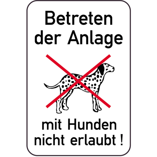Hinweisschild für Hunde: Betreten der Anlage mit Hunden nicht erlaubt!